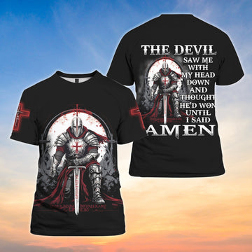 Christian 3D Shirt The Devil Saw Me with My Head Down Until I Said Amen All Over Printed Shirt