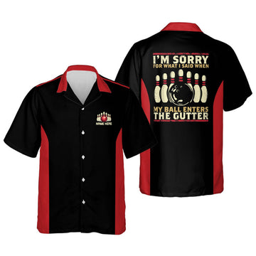 Custom I'm Sorry For What I Said When My Ball Enters The Gutter Vintage bowling Hawaiian Shirt