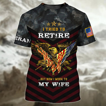 Veteran 3D Shirts, I Tried To Retire But Now I Work To My Wife Veteran Zip Hoodie, Veteran Clothing