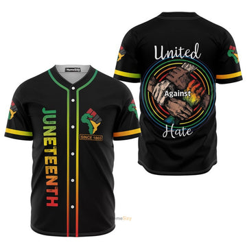 Juneteenth Since 1865 United Against Hate - Baseball Jersey