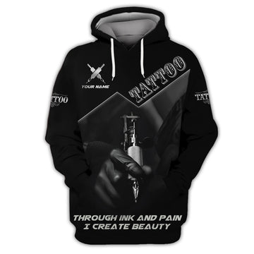 FUNSTUFFPRINT Custom Through Ink And Pain I Create Beauty Tattoo 3D Hoodie and Zip Hoodie