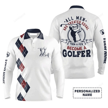 FUNSTUFFPRINT Custom Golf Long Sleeve Men Polo Shirt - All Men Are Created Equal Then A Few Become A Golfer Men Funny Golf Polo Shirt