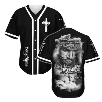Personalized Jesus Baseball Jersey - Cross, God Baseball Jersey - Gift For Christians - Just Have Faith Custom Baseball Jersey Shirt For Men Women