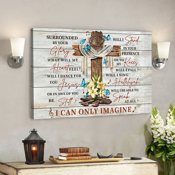 Christian Canvas Wall Art - I Can Only Imagine Song Lyrics Holy Cross For Christian Canvas Poster