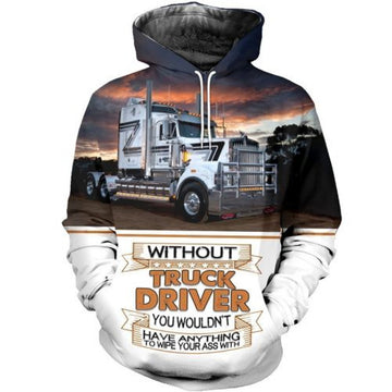 FUNSTUFFPRINT Trucker 3D Hoodie Without Truck Driver You Wouldnt Have Anything 3D Hoodie and Zip Hoodie