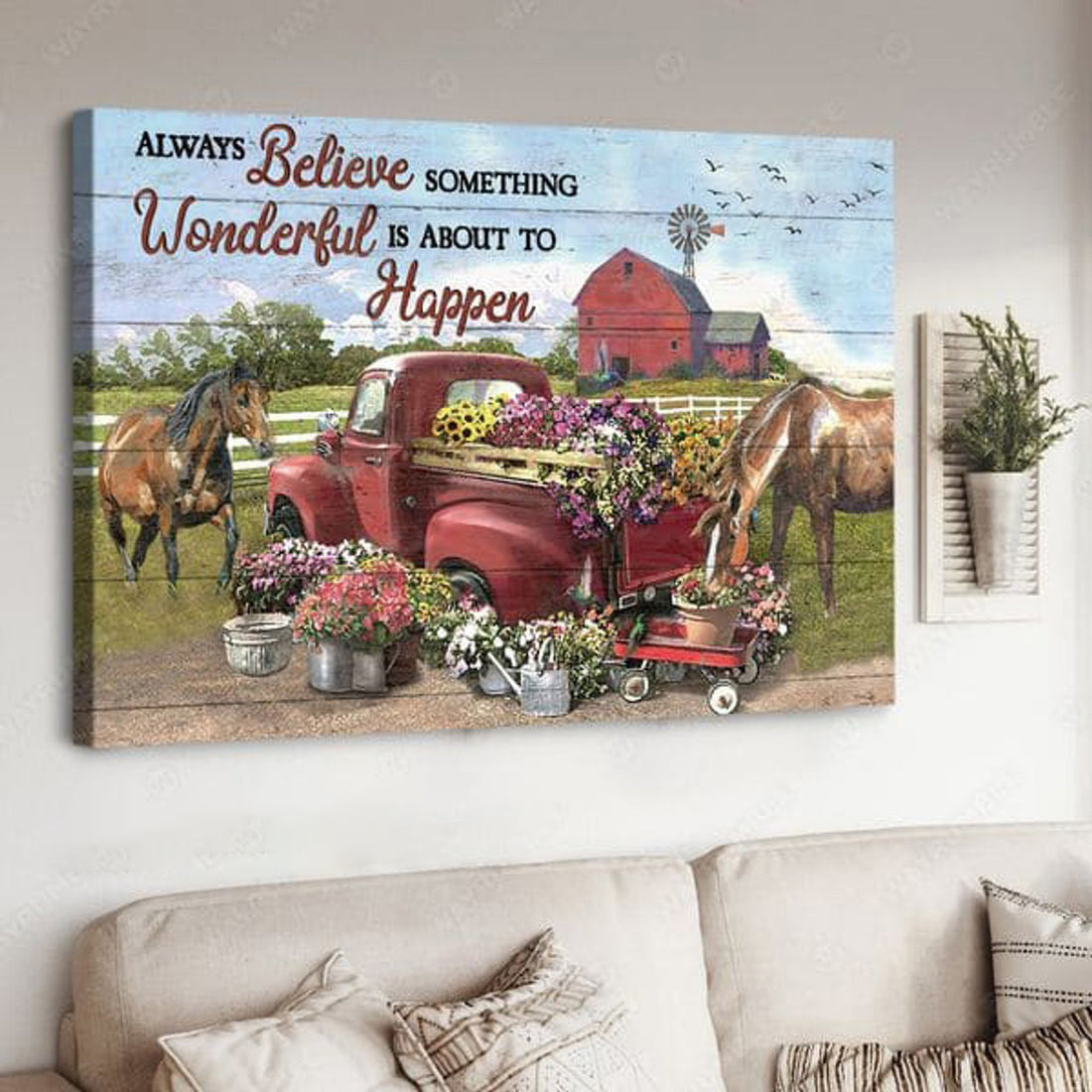Always Believe Something Wonderful, Is About To Happen, Horse Poster, Farmer Gift Poster and Canvas