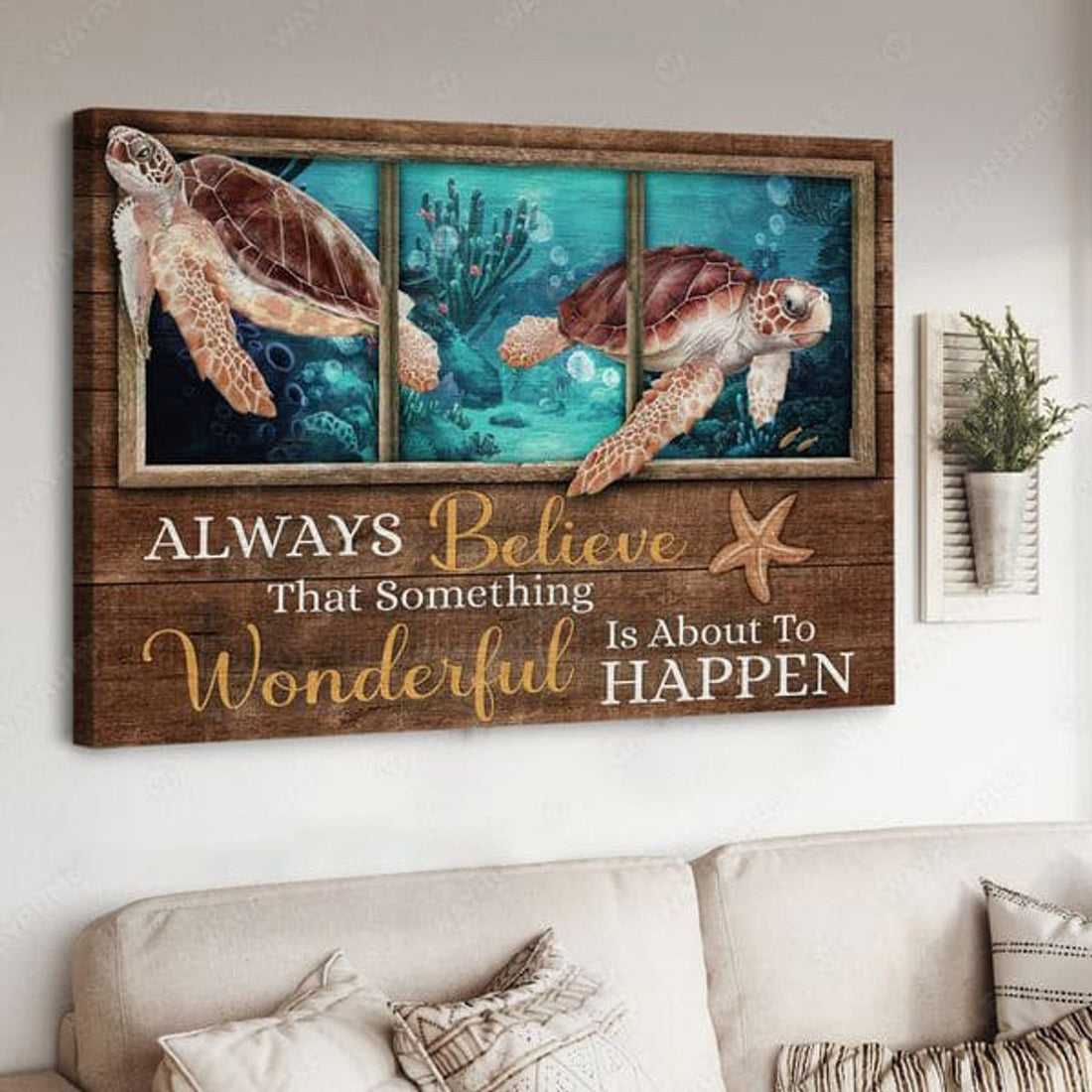 Always Believe That Something Wonderful Is About To Happen, Turtle Beach Poster and Canvas