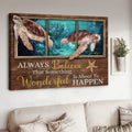 Always Believe That Something Wonderful Is About To Happen, Turtle Beach Poster and Canvas