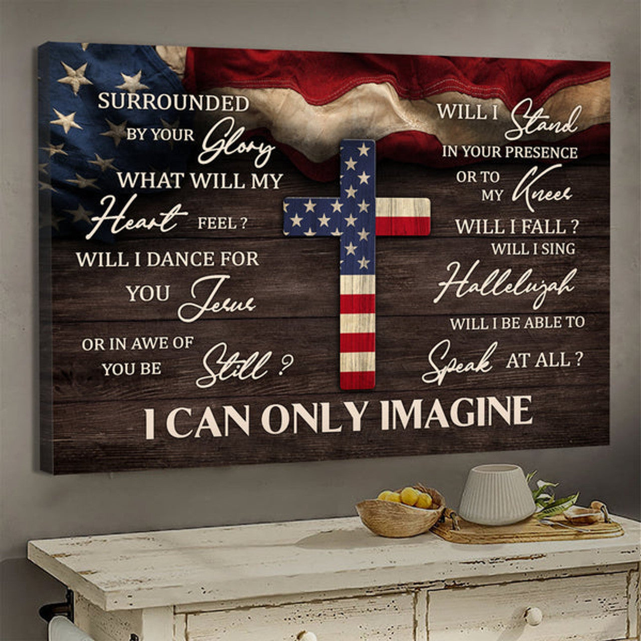 American Flag The Cross I Can Only Imagine Canvas Wall Art - Christian Poster - Religious Wall Decor