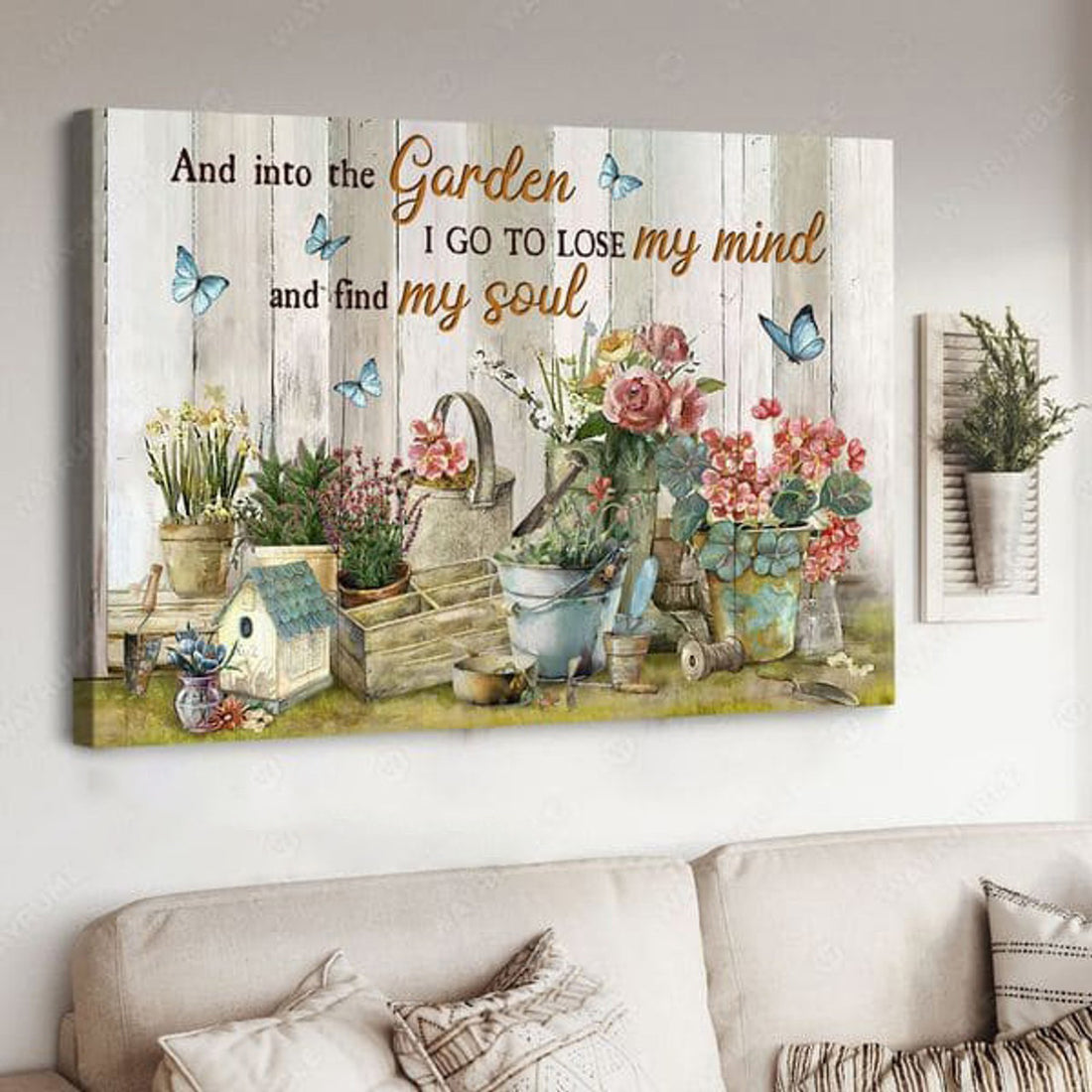 And Into The Garden I Go To Lose Your Mind And Find My Soul Poster and Canvas