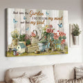 And Into The Garden I Go To Lose Your Mind And Find My Soul Poster and Canvas