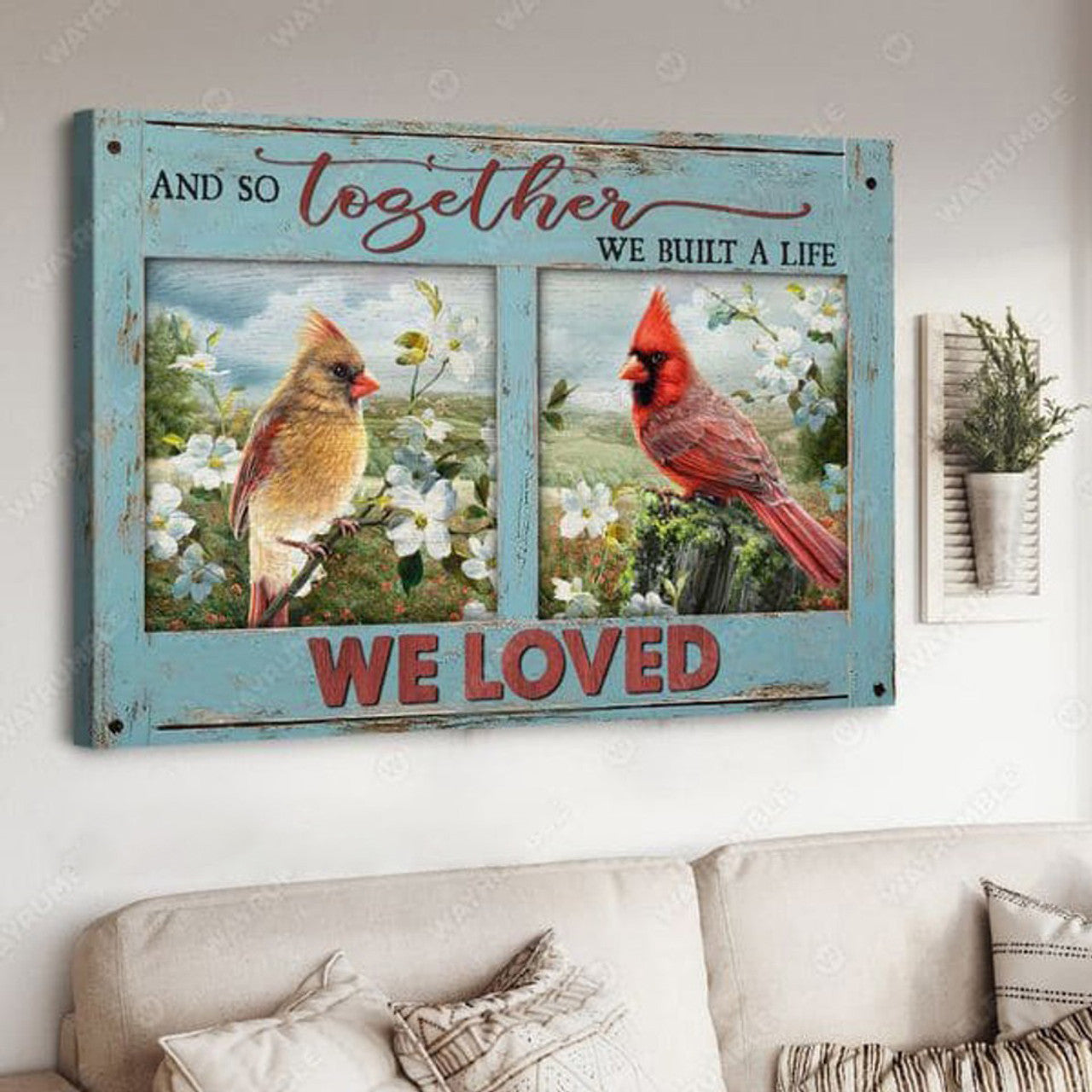 And So Tegether, We Built A Life We Loved, Cardinal Bird Poster and Canvas