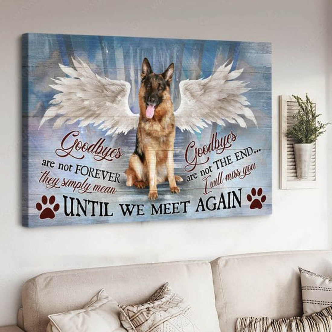 Angel German Shepherd, Dog Lover Goodbyes Are Not Forever They Simply Mean Until We Meat Again Poster and Canvas