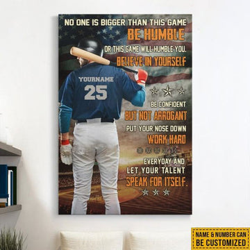 Custom Baseball Lover, No One Is Bigger Than This Game Be Humble Or This Game Will Humble You Be Lieve In Yourself Be Confident But Not Arrogant Poster and Canvas