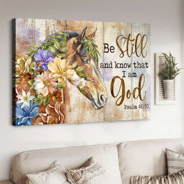 Be Still And Know That I Am God, Horse Poster, Horse Flower Poster and Canvas