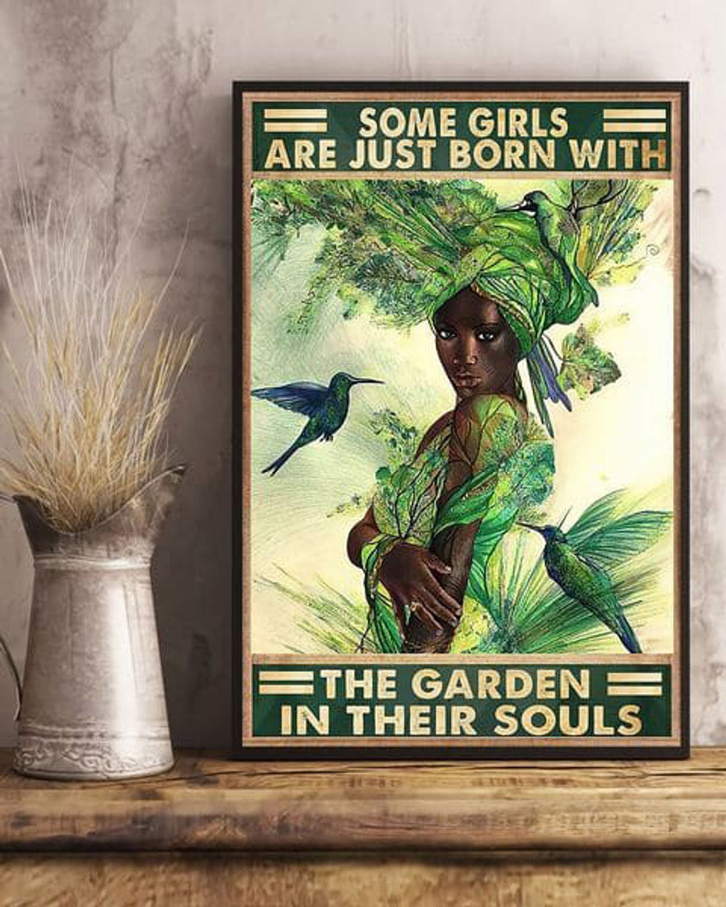 Black Girl, Some Girls Are Just Born With The Garden In Their Soul Poster and Canvas