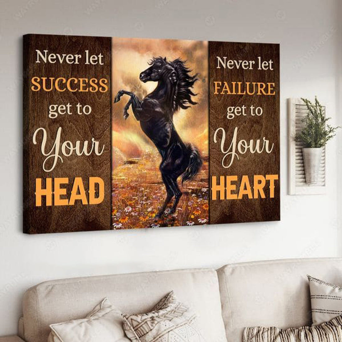 Black Horse, Never Let Success Get To Your Head Never Let Failure Get To Your Heart Poster and Canvas