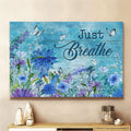 Blue Flower Garden Pretty Butterfly Spring Painting Just Breathe Canvas Wall Art - Christian Poster - Religious Wall Decor