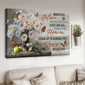 Buttefly Flower, Poster Decor, When You Believe Beyond What Your Eyes Can See Signs From Heaven Poster and Canvas
