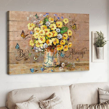 Butterfly Flower, Be Joyful Always, Poster Decor Poster and Canvas