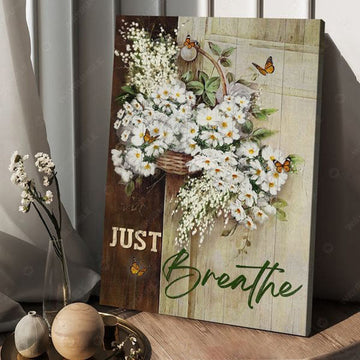 Butterfly Flower, Just Breathe, Poster Decor, Wall Art Poster Poster and Canvas
