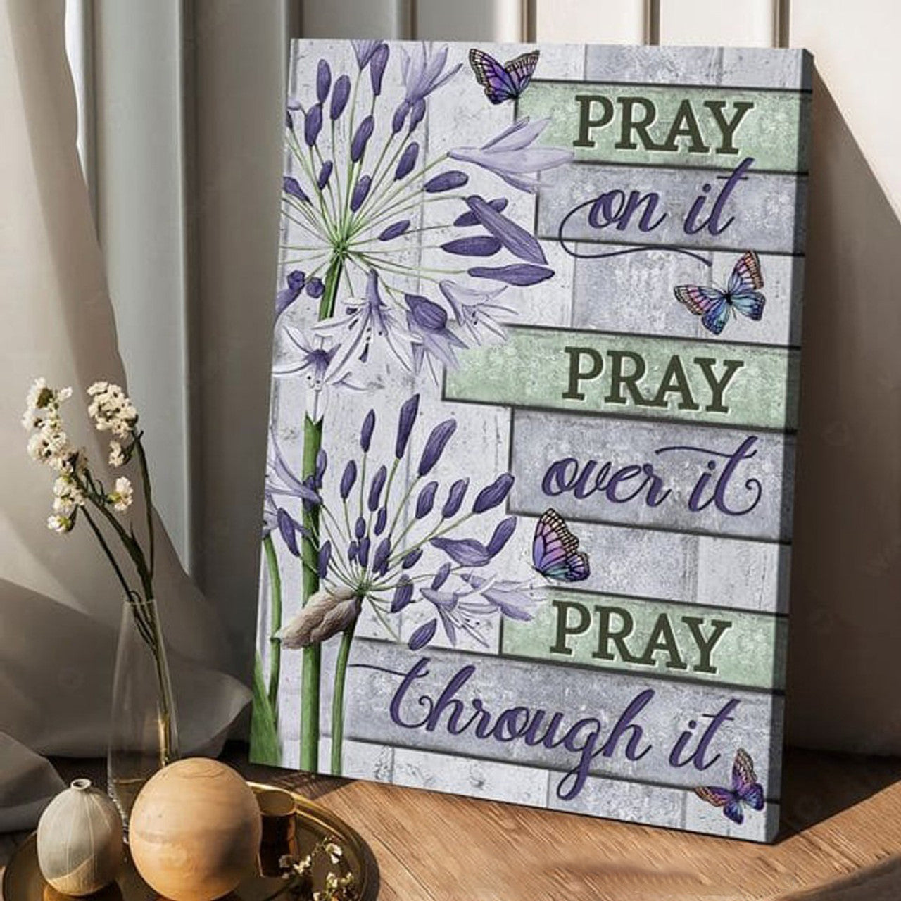 Butterfly Flower, Pray On It Pray Over It Pray Through It Poster and Canvas