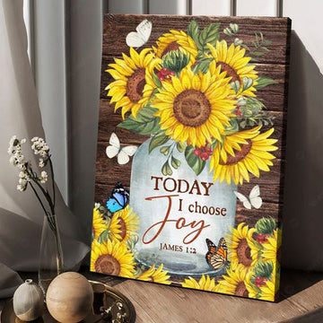Butterfly Flower, Today I Choose Joy, Sunflower Lover Poster and Canvas