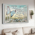 Butterfly Window, When You Believe Beyond What Your Eyes Can See Signs From Heaven Poster and Canvas