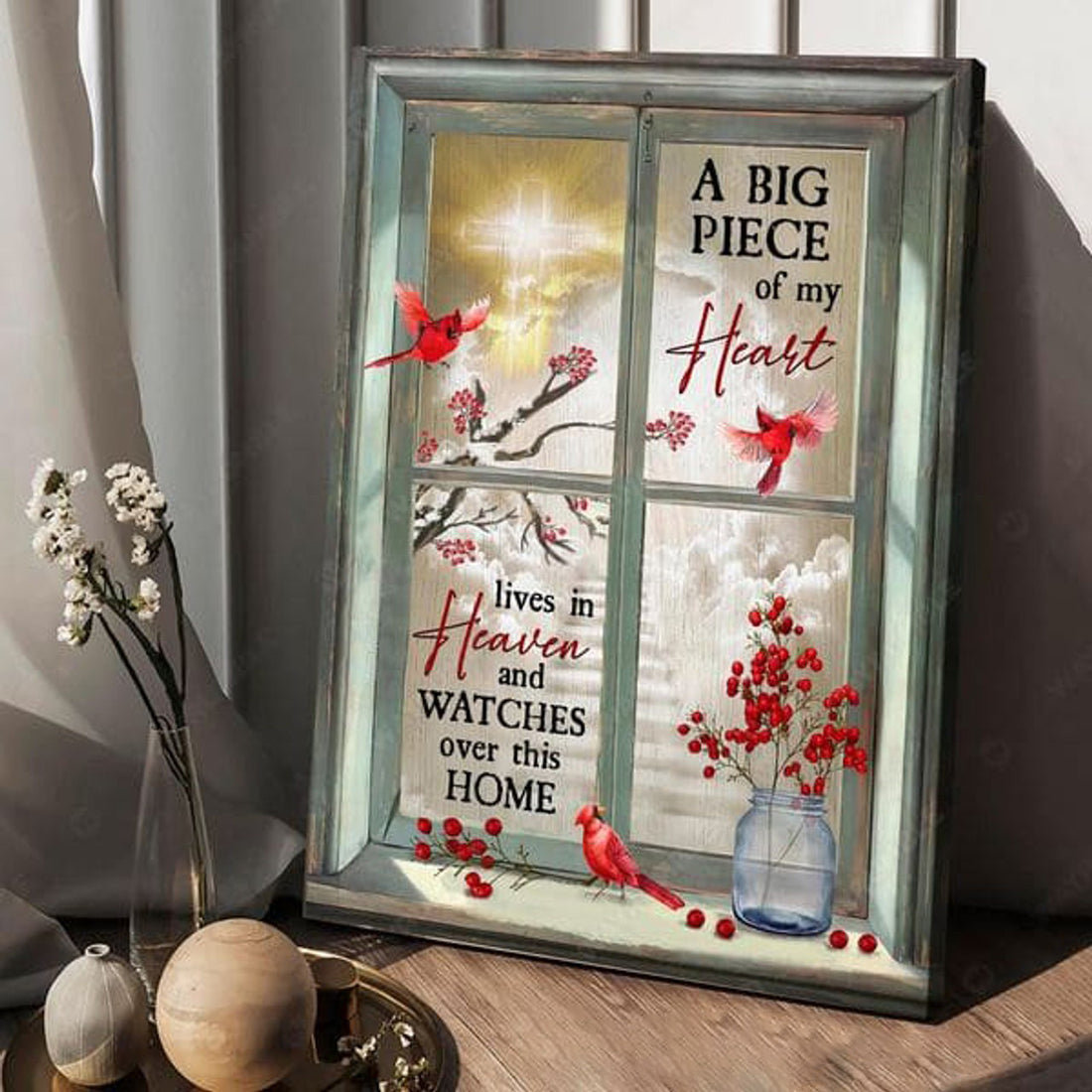 Cardinal Bird A Big Peace Of My Heart Loves In Heaven And Watchers Over This Home Poster and Canvas