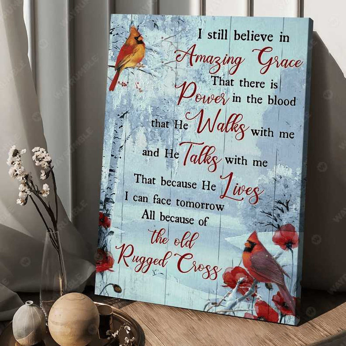 Cardinal Bird, Cardinal Poster, I Still Believe In Amazing Grace, That There Is Power In The Blood Poster and Canvas