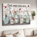 Cardinal Bird, God Says You Are Unique Special Lovely Precious Strong Chosen Forgiven Poster and Canvas