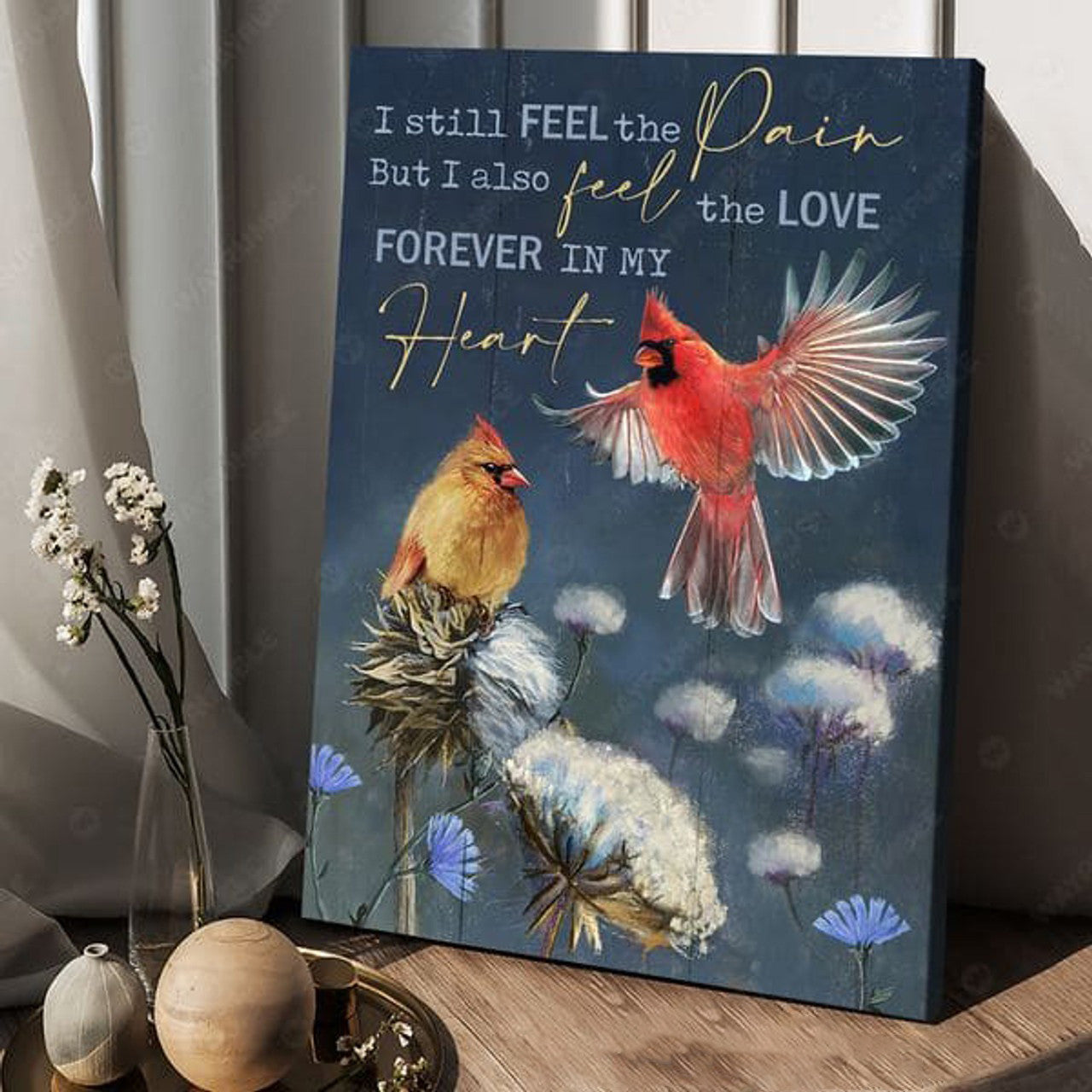 Cardinal Bird, I Still Feel The Pain But I Also Feed The Love Forever In My Heart Poster and Canvas