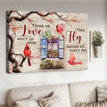 Cardinal Bird, Those We Love, Don’t Go Aways, They Fly Beside Us Everyday Poster and Canvas