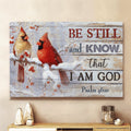 Cardinal Winter Painting Be Still And Know That I Am God Canvas Wall Art - Christian Poster - Religious Wall Decor