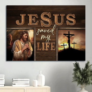 Crucifixion Of Jesus Three Crosses Jesus Saved My Life Canvas Wall Art - Christian Wall Decor