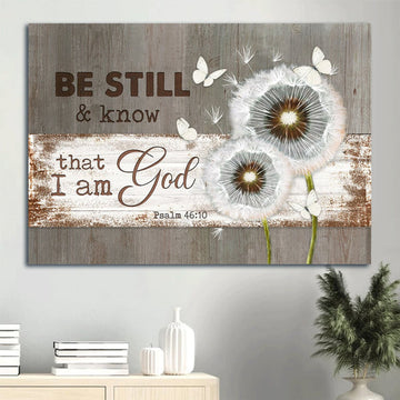 Dandelion White Butterflies Canvas Be Still And Know That I Am God Canvas Wall Art - Christian Wall Decor