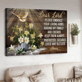 Dear Lord Please Embrace Your Loving Arms Around My Family And Friends Poster and Canvas