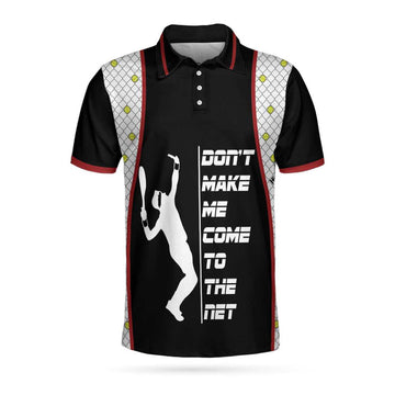 Don't Make Me Come To The Net Tennis Polo Shirt, Short Sleeve Black Tennis Shirt For Men, Polo Shirt Gift For Men, Gift For Tennis Lovers