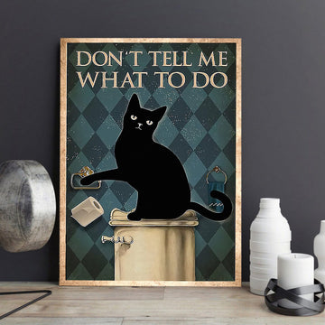 Don’t Tell Me What To Do, Black Cat Poster, Cat Lover Poster and Canvas