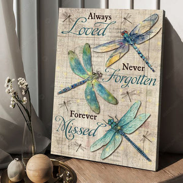 Dragonfly Poster, Always Loved Never Forgotten Forever Missed Poster and Canvas