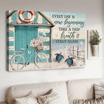 Every Day Is New Beginning Take A Deep Breath And Start Again Poster and Canvas