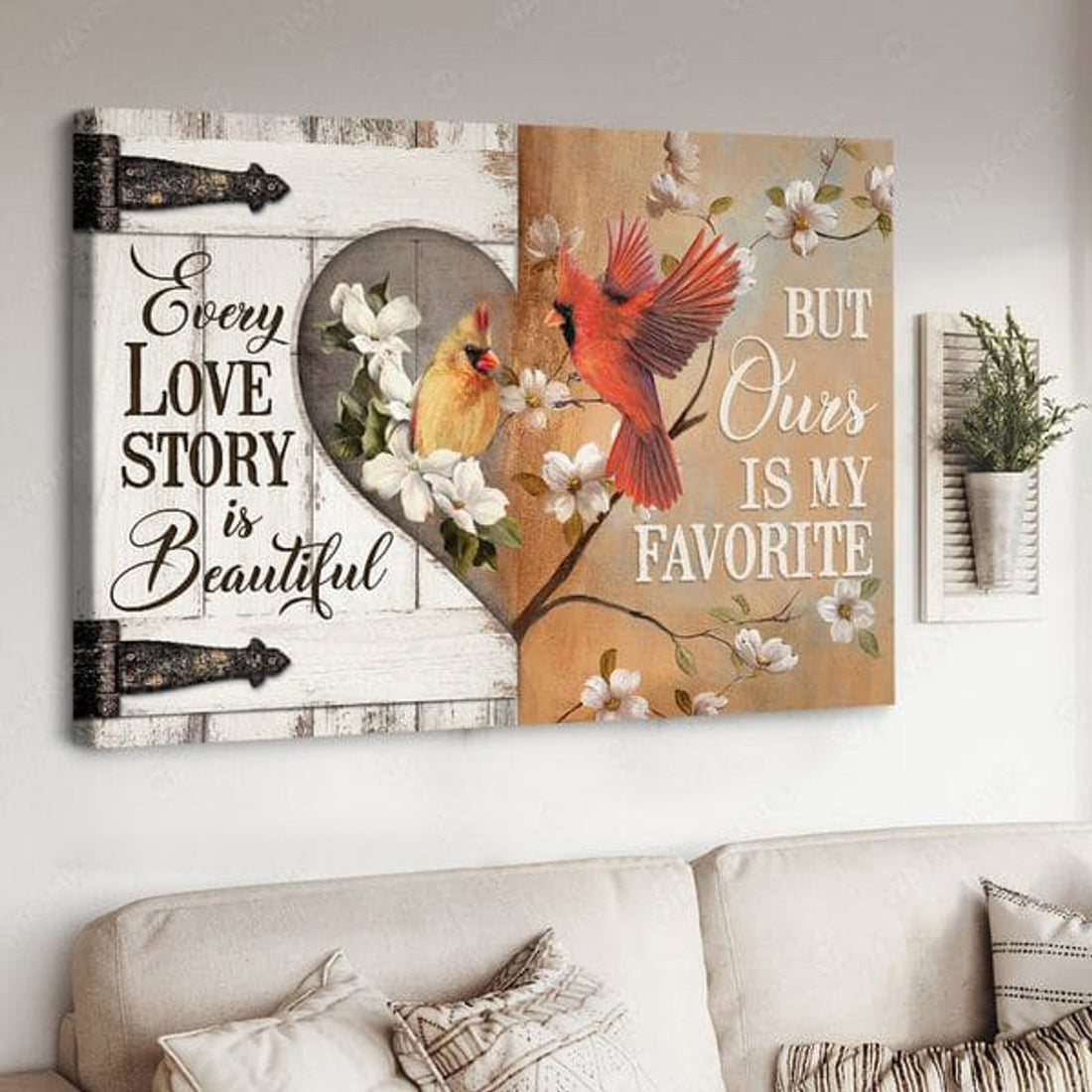 Every Love Story Is Beautiful But Ours Is My Favorite, Cardinal Bird Poster and Canvas