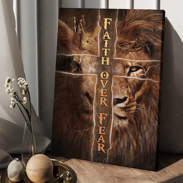 Faith Over Fear, Lion King, God Cross Poster and Canvas