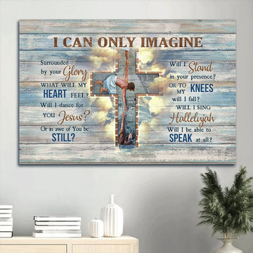 Faith God Cross Christ The Redeemer Framed Christian Song I Can Only Imagine Canvas Wall Art - Christian Wall Decor