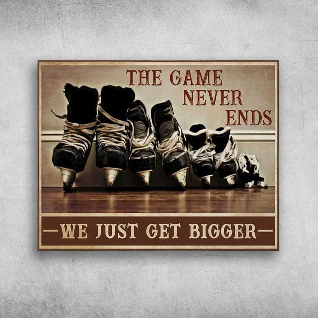 Family Poster, The Game Never Ends, We Just Get Bigger Poster and Canvas