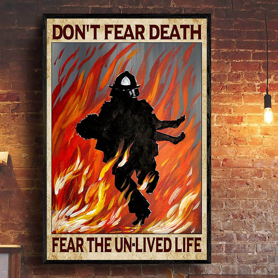 Firefighter Poster, Don’t Fear Death Fear The Un-Lived Life Poster and Canvas