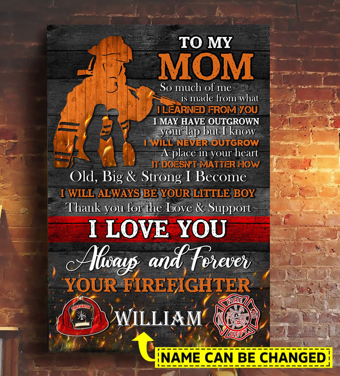 Custom Firefighter Poster, To My Mom So Much Of Me Is Made From What I Learn From You I May Have Outgrown Poster and Canvas