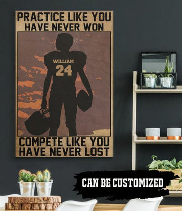 Custom Football Player, Practice Like You Have Never Won, Compete Like You Have Never Lost Poster and Canvas