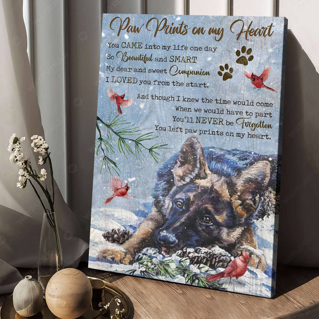 German Shepher Dog, Cardinal Bird, Paw Prints On My Heart You Came Into My Life One Day Poster and Canvas