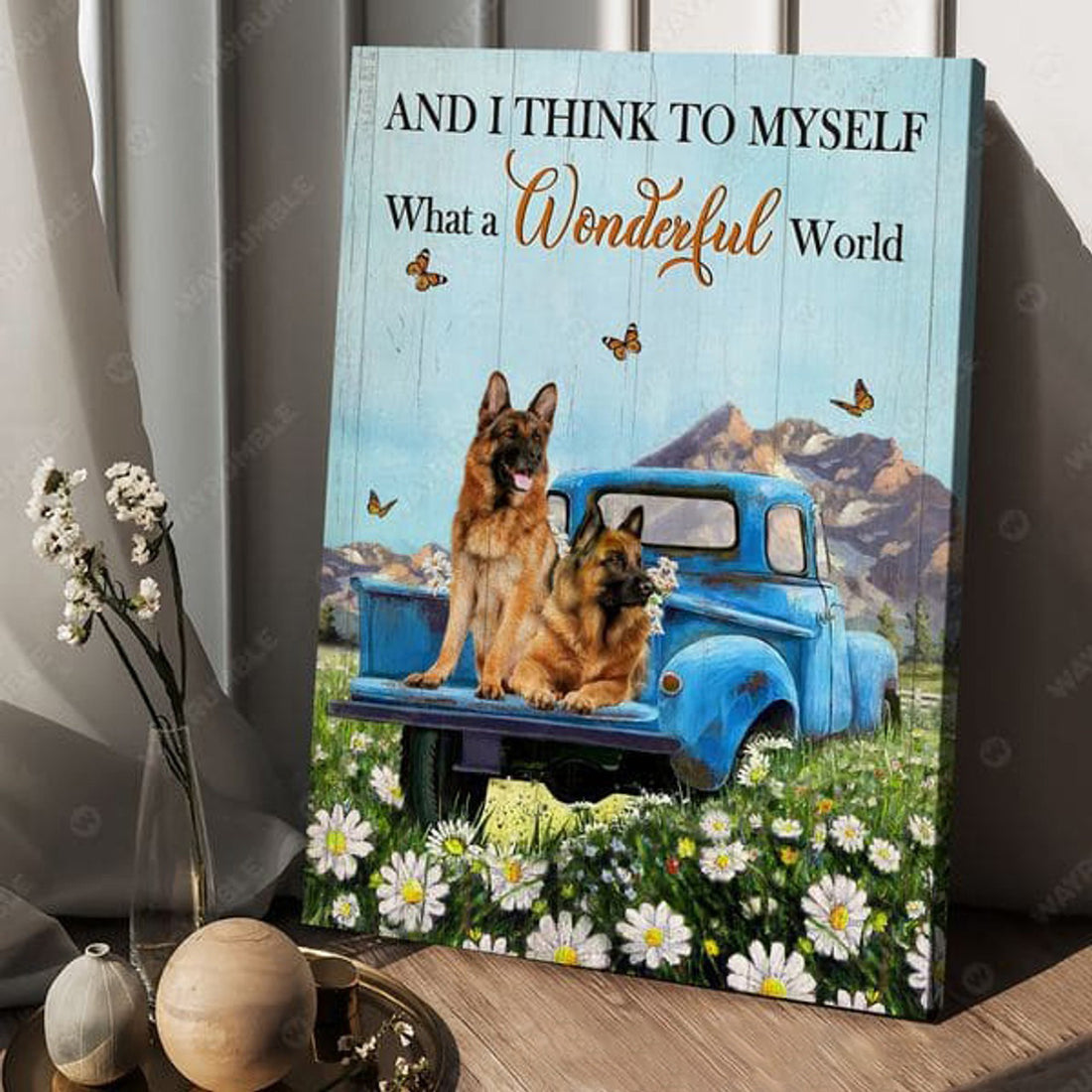 German Shepherd Dog, And I Think To Myself What A Wonderful World Poster and Canvas